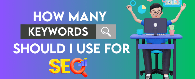 How Many keywords should I use for SEO?