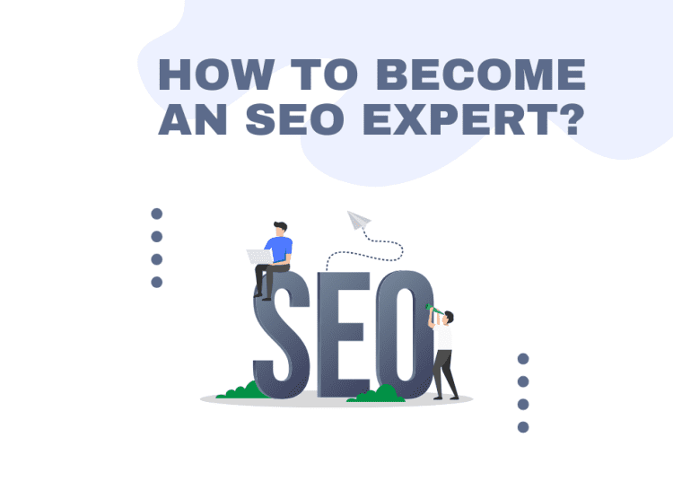 How To Become An SEO Expert?