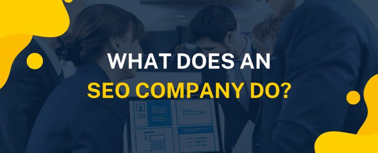 What does an SEO company do?