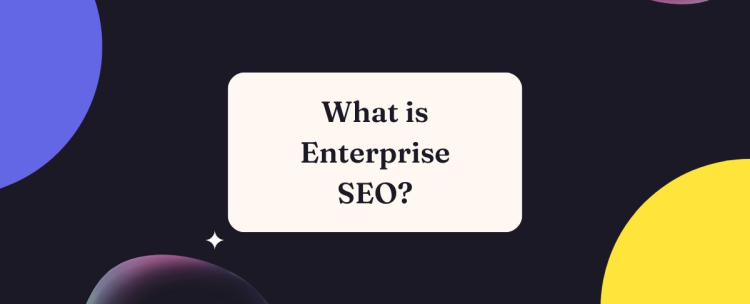 what is Enterprise SEO?