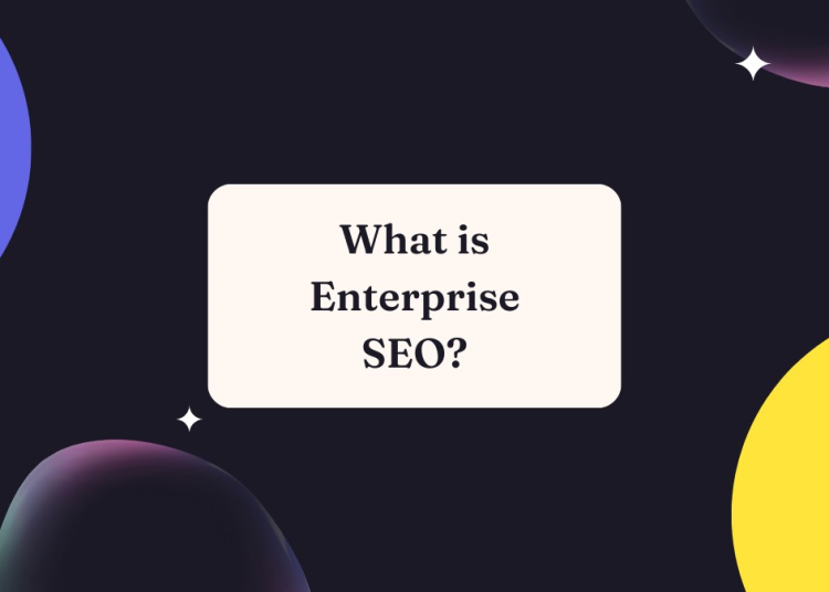 what is Enterprise SEO?