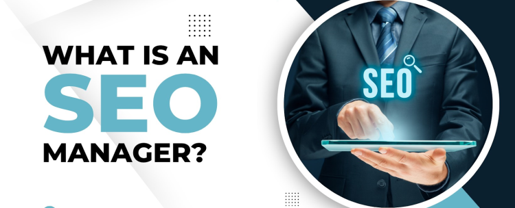 What Is An SEO Manager