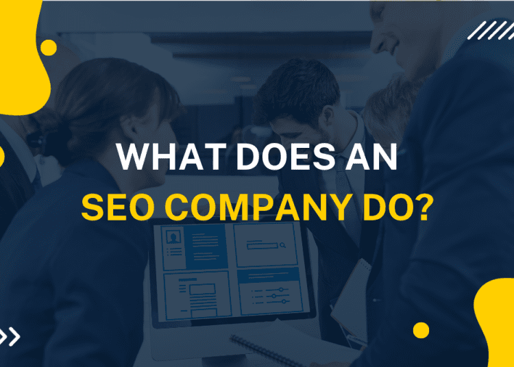 What does an SEO company do?