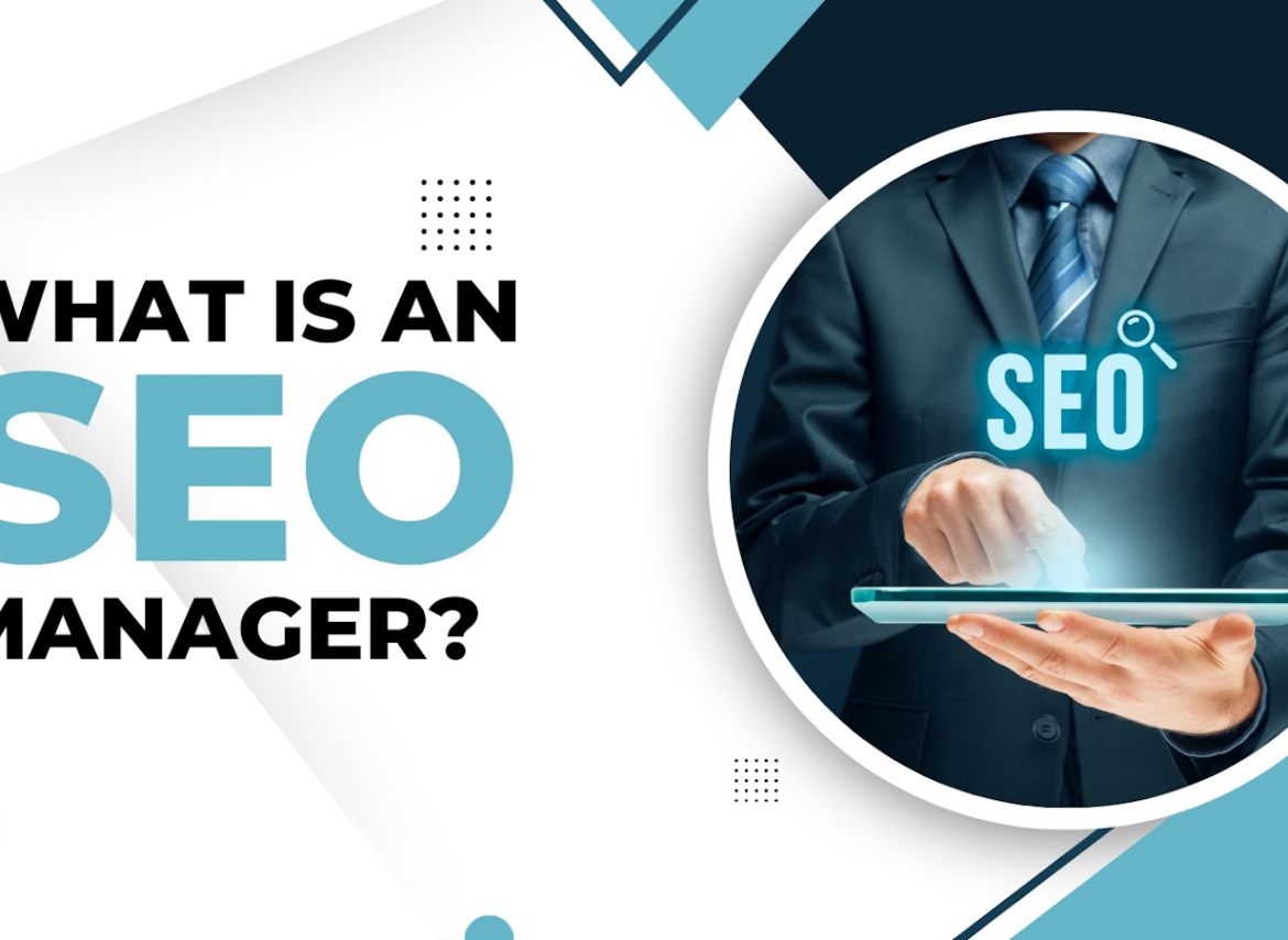 What Is An SEO Manager